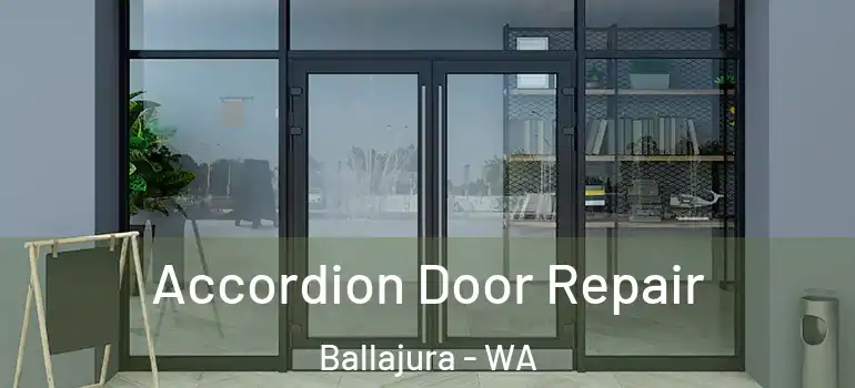 Accordion Door Repair Ballajura - WA