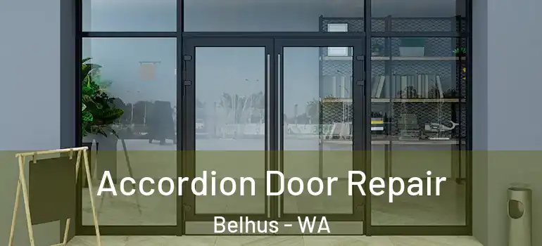 Accordion Door Repair Belhus - WA