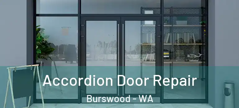  Accordion Door Repair Burswood - WA