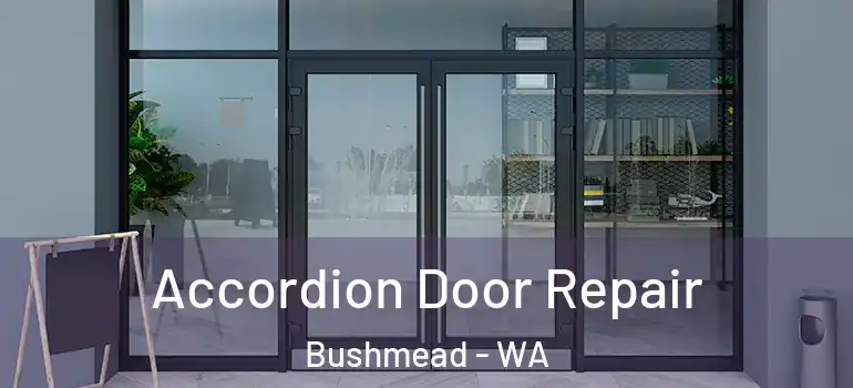  Accordion Door Repair Bushmead - WA