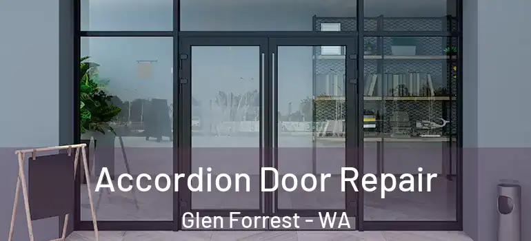  Accordion Door Repair Glen Forrest - WA