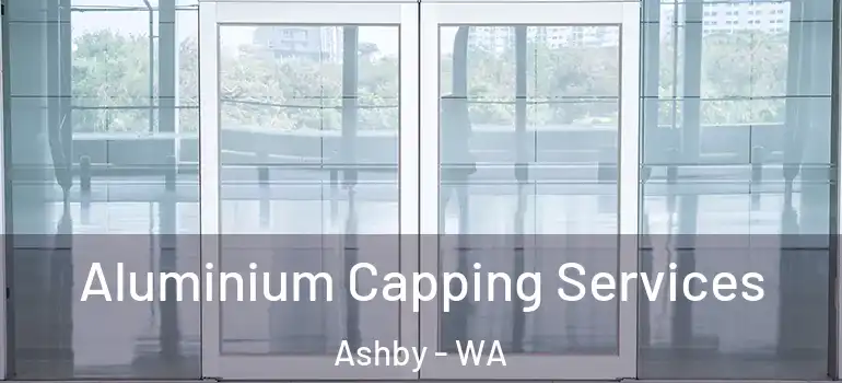 Aluminium Capping Services Ashby - WA