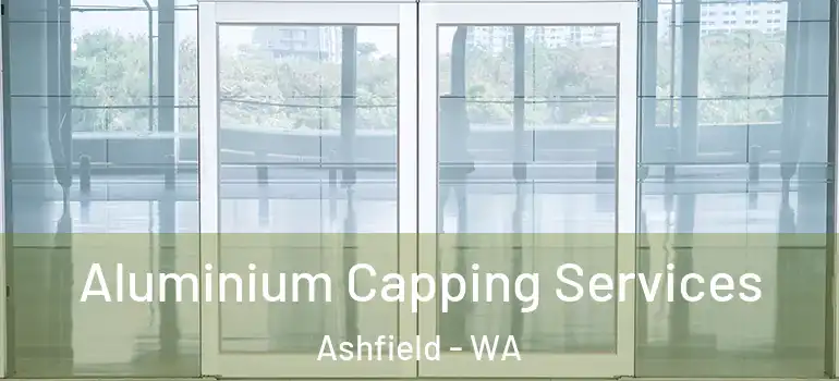  Aluminium Capping Services Ashfield - WA