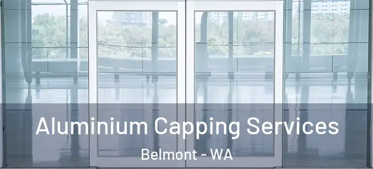 Aluminium Capping Services Belmont - WA