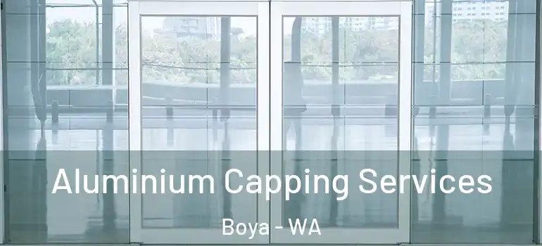  Aluminium Capping Services Boya - WA