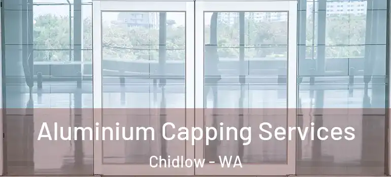  Aluminium Capping Services Chidlow - WA