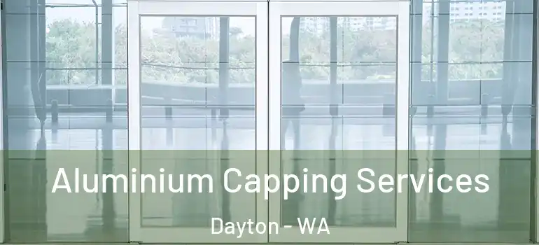 Aluminium Capping Services Dayton - WA