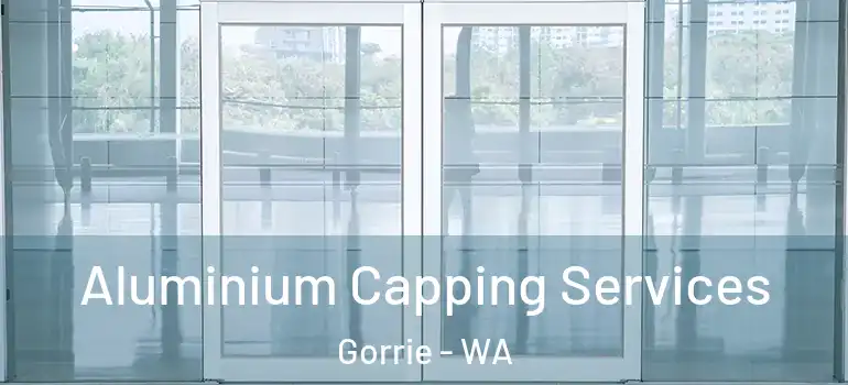  Aluminium Capping Services Gorrie - WA