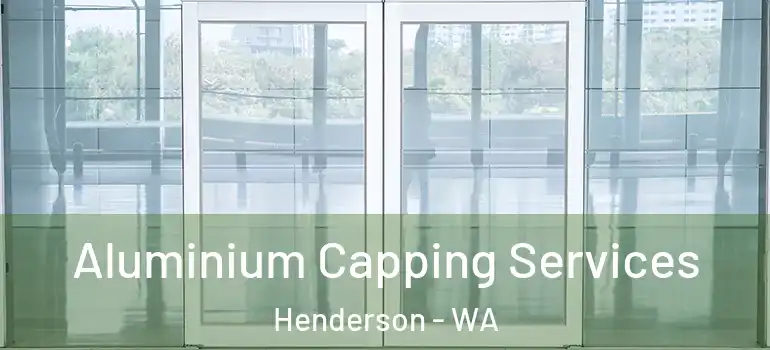 Aluminium Capping Services Henderson - WA