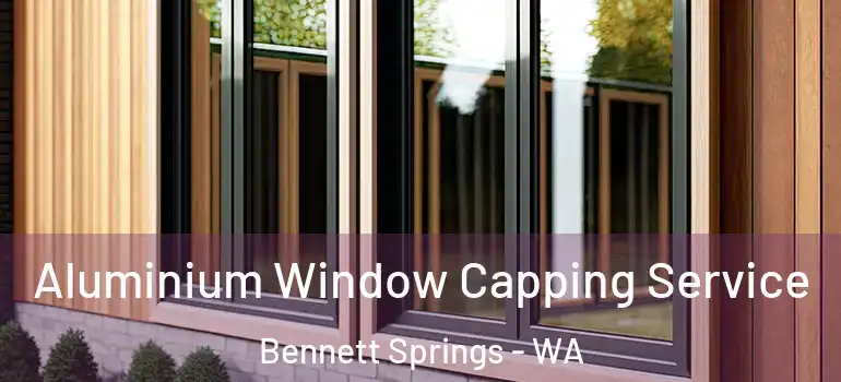  Aluminium Window Capping Service Bennett Springs - WA