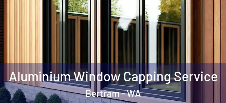 Aluminium Window Capping Service Bertram - WA