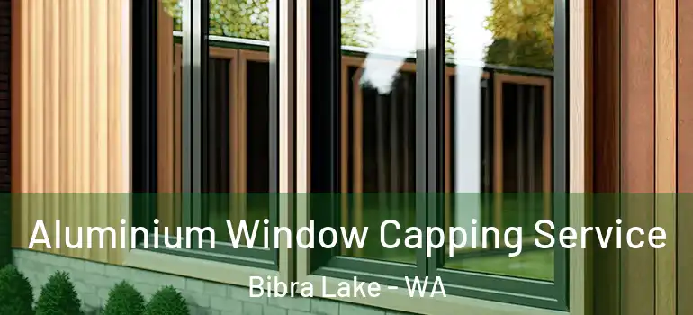 Aluminium Window Capping Service Bibra Lake - WA