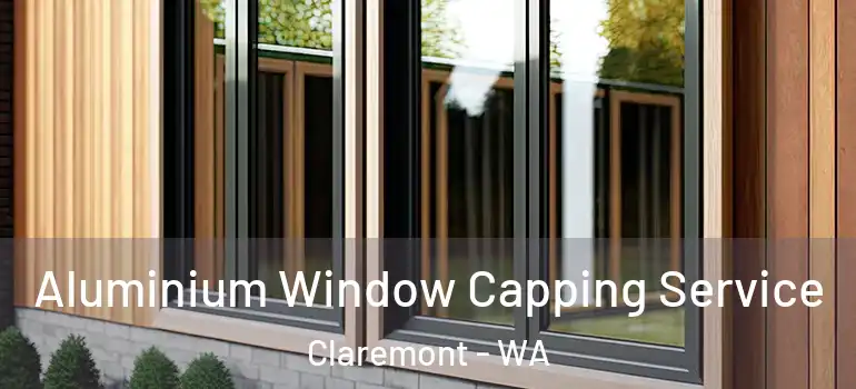 Aluminium Window Capping Service Claremont - WA