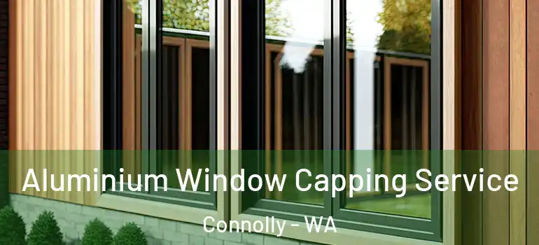 Aluminium Window Capping Service Connolly - WA