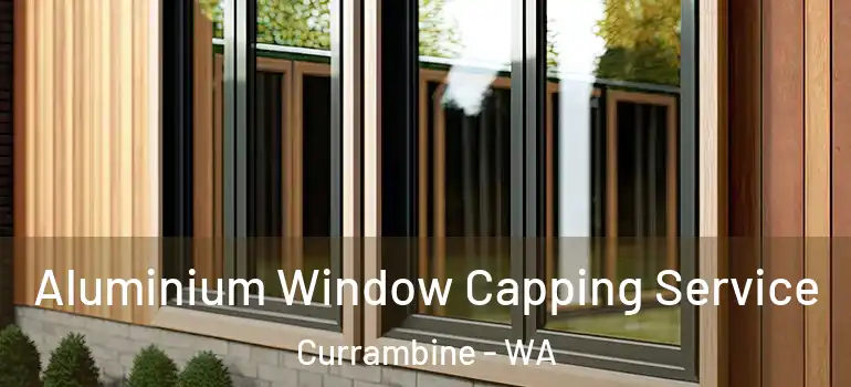 Aluminium Window Capping Service Currambine - WA