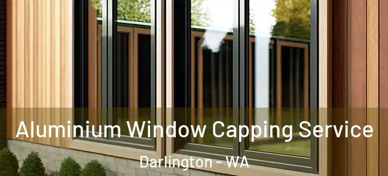 Aluminium Window Capping Service Darlington - WA