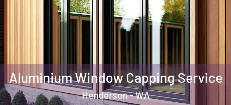 Aluminium Window Capping Service Henderson - WA
