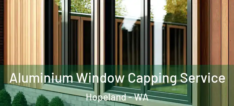 Aluminium Window Capping Service Hopeland - WA