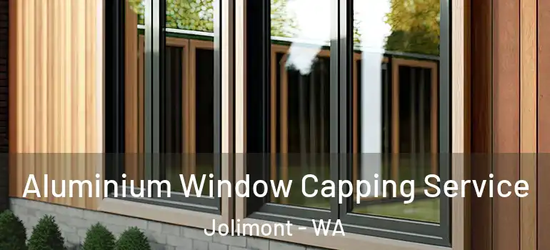 Aluminium Window Capping Service Jolimont - WA