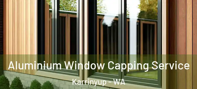 Aluminium Window Capping Service Karrinyup - WA