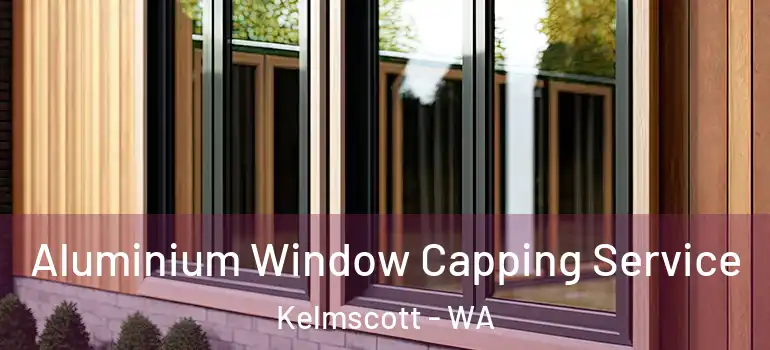  Aluminium Window Capping Service Kelmscott - WA