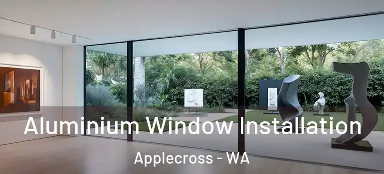 Aluminium Window Installation Applecross - WA