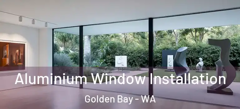 Aluminium Window Installation Golden Bay - WA