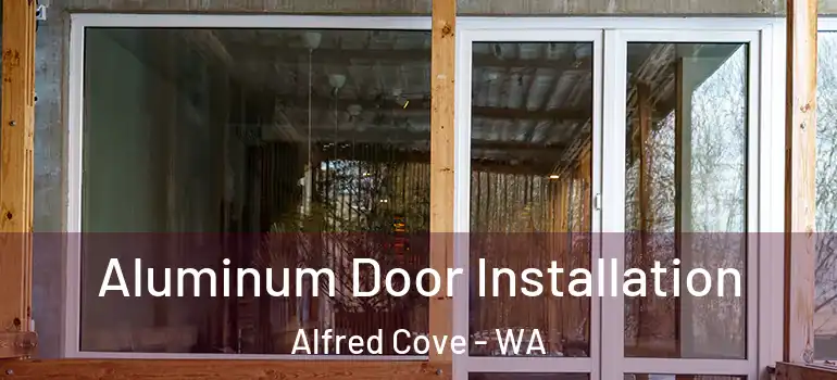  Aluminum Door Installation Alfred Cove - WA