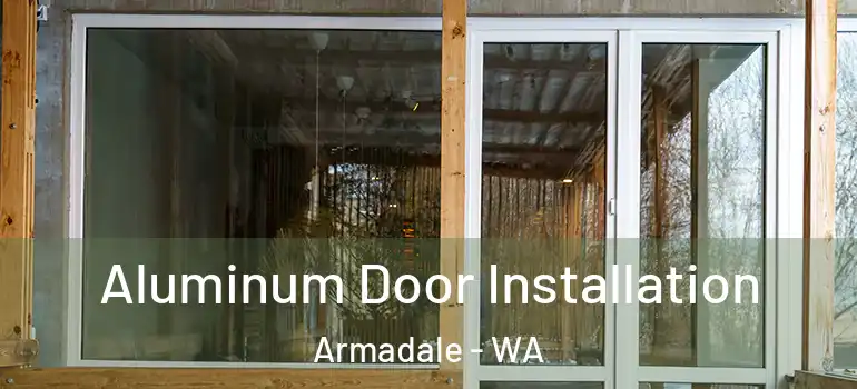 Aluminum Door Installation Armadale - WA