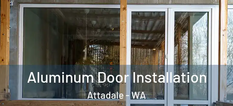  Aluminum Door Installation Attadale - WA