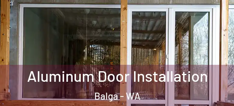  Aluminum Door Installation Balga - WA