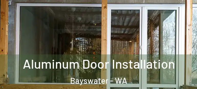 Aluminum Door Installation Bayswater - WA