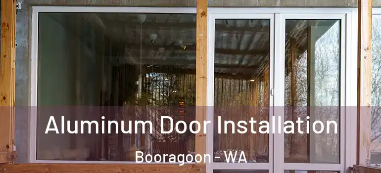 Aluminum Door Installation Booragoon - WA