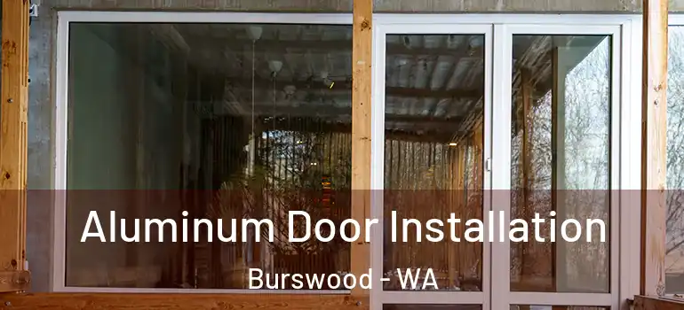  Aluminum Door Installation Burswood - WA