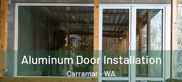  Aluminum Door Installation Carramar - WA