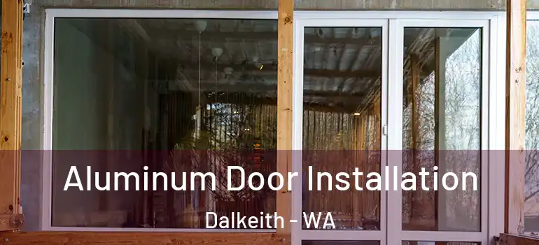  Aluminum Door Installation Dalkeith - WA