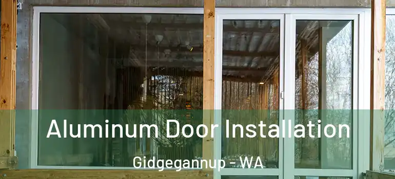  Aluminum Door Installation Gidgegannup - WA