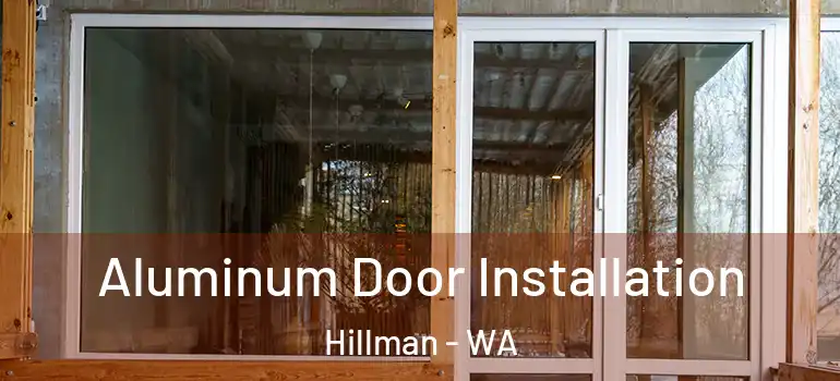 Aluminum Door Installation Hillman - WA
