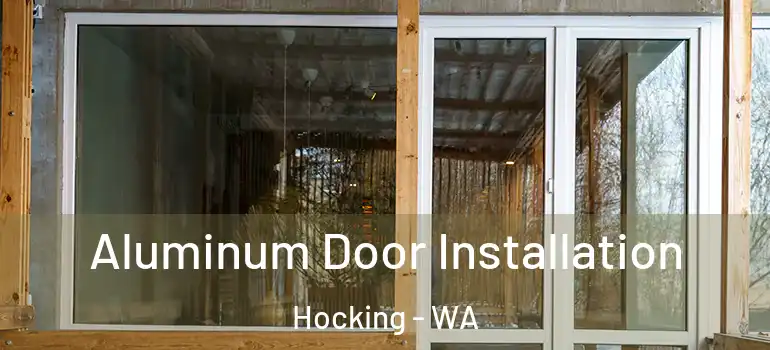  Aluminum Door Installation Hocking - WA