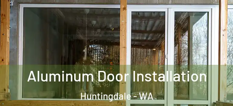 Aluminum Door Installation Huntingdale - WA