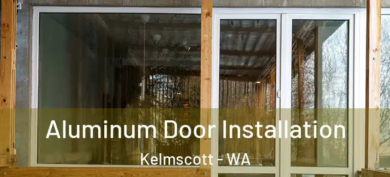  Aluminum Door Installation Kelmscott - WA