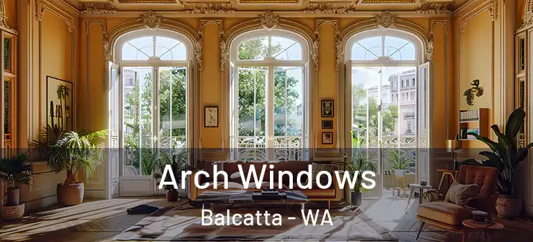 Arch Windows Balcatta - WA
