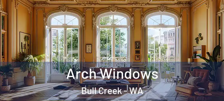 Arch Windows Bull Creek - WA