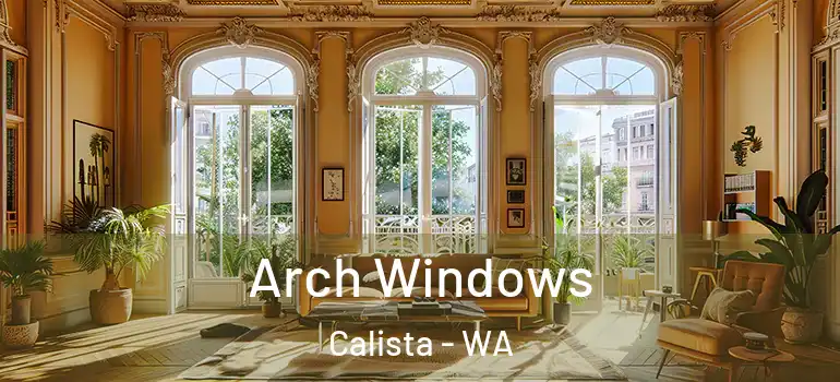 Arch Windows Calista - WA