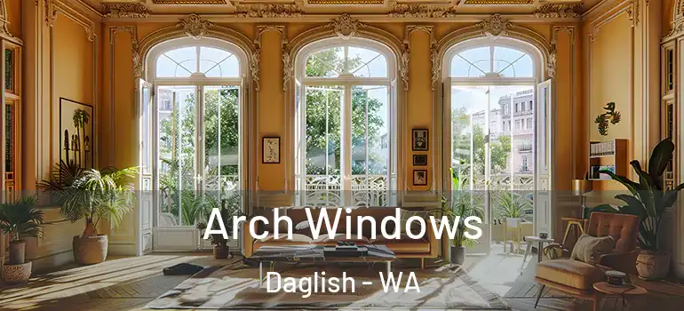 Arch Windows Daglish - WA