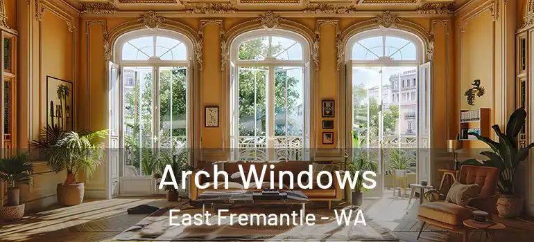 Arch Windows East Fremantle - WA