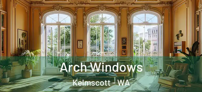 Arch Windows Kelmscott - WA