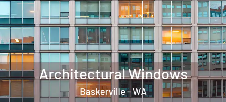 Architectural Windows Baskerville - WA