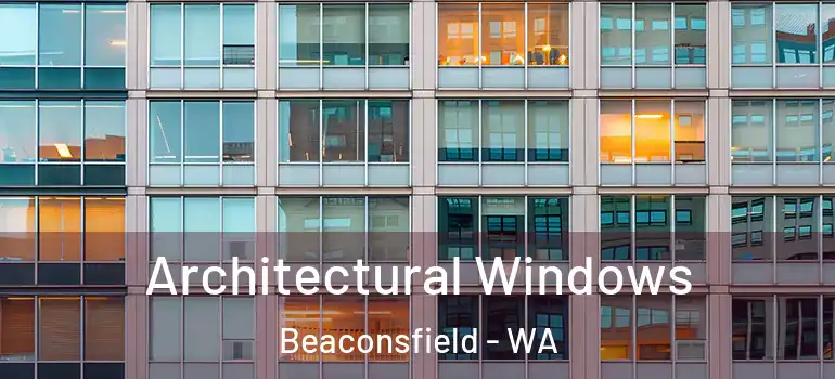 Architectural Windows Beaconsfield - WA