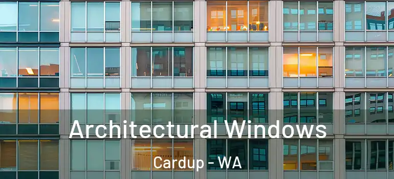 Architectural Windows Cardup - WA